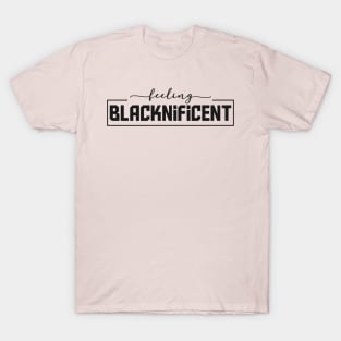 Feeling Balcknificent T-Shirt